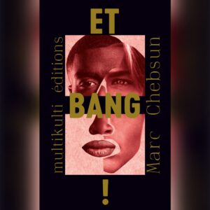 ET BANG !, Marc Chebsun