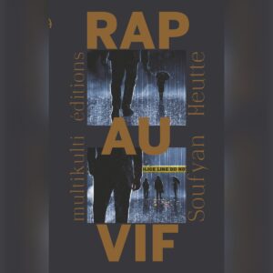 RAP AU VIF, Soufyan Heutte