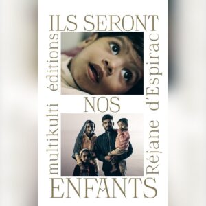 ILS SERONT NOS ENFANTS, Réjane d’Espirac